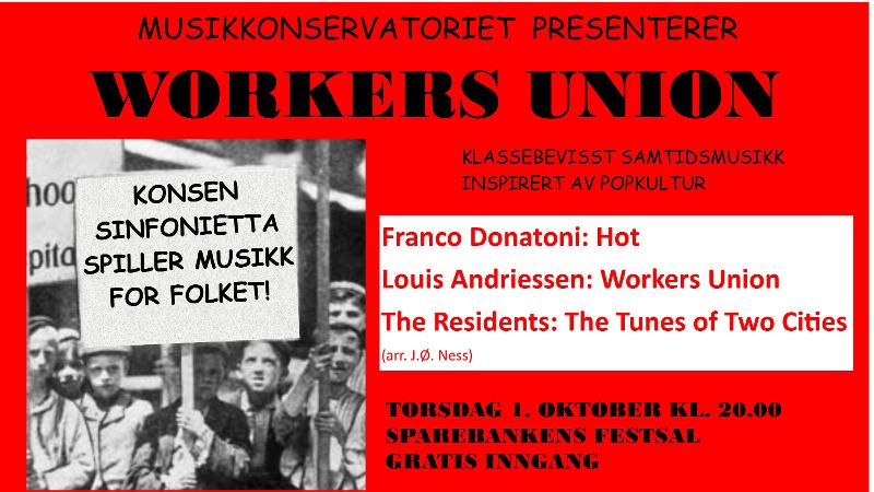 Plakat Workers Union - Konsert med Konsen Sinfonietta torsdag 1. oktober kl. 20.00 
